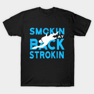 Smokin at BackStrokin Swimmer T-Shirt